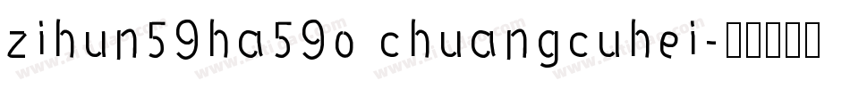 zihun59ha59o chuangcuhei字体转换